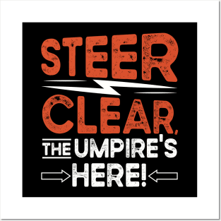 Steer Clear the Umpires Here Posters and Art